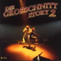 Grobschnitt : Die Grobschnitt Story 2